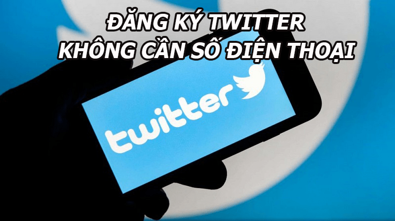 Việc đăng ký Twitter mà không yêu cầu số điện thoại có những ưu điểm gì?